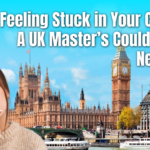 Feeling Stuck in Your Career? A UK Master’s Could Open a New Door